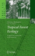 Tropical forest ecology : the basis for conservation and management