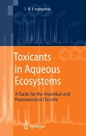 Toxicants in aqueous ecosystems : a guide for the analytical and environmental chemist; with 134 tables