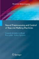 Neural preprocessing and control of reactive walking machines : towards versatile artificial perception-action systems