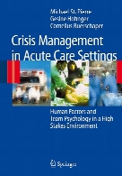 Crisis management in acute care settings : human factors and team psychology in a high stakes environment