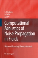 Computational acoustics of noise propagation in fluids : finite and boundary element methods