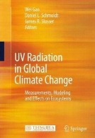 UV radiation in global climate change : measurements, modeling and effects on ecosystems