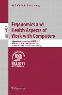 Ergonomics and health aspects of work with computers : international conference, EHAWC 2011, held as part of HCI International 2011, Orlando, FL, USA, July 9-14, 2011 : proceedings
