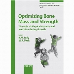 Optimizing bone mass and strength : the role of physical activity and nutrition during growth