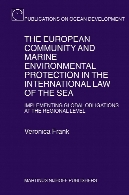 The European Community and marine environmental protection in the international law of the sea : implementing global obligations at the regional level