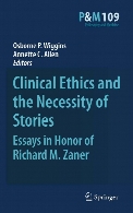 Clinical ethics and the necessity of stories : essays in honor of Richard M. Zaner