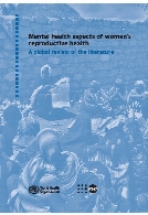 Mental health aspects of women's reproductive health : a global review of the literature.