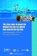 The challenge in disaster reduction for the water and sanitation sector : improving quality of life by reducing vulnerabilities.