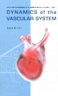 Dynamics Of The Vascular System : Series On Bioengineering & Biomedical Engineering.