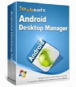 iPubsoft Android Desktop Manager 5.1.29