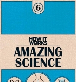 How It Works Book of Amazing Science 1st Edition