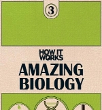 How It Works Book Of Amazing Biology - 1st Edition