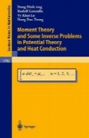 نظریه لحظه و برخی از مشکلات معکوس در نظریه پتانسیل و ضریب هدایت حرارتیMoment Theory and Some Inverse Problems in Potential Theory and Heat Conduction