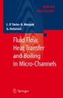 جریان سیال، انتقال حرارت و جوش در میکرو کانالFluid Flow, Heat Transfer and Boiling in Micro-Channels