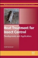 عملیات حرارتی برای کنترل حشرات: تحولات و برنامه های کاربردیHeat treatment for insect control : developments and applications