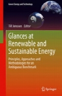 نگاهها در انرژی های تجدید پذیر و پایدار: اصول، روش ها و روش ها برای یک معیار مبهمGlances at Renewable and Sustainable Energy: Principles, approaches and methodologies for an ambiguous benchmark