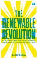انقلاب تجدید پذیر : چگونه ما می توانیم تغییر آب و هوا، جلوگیری از جنگ انرژی مبارزه ، احیای اقتصاد و گذار به آینده پایدارThe Renewable Revolution: How We Can Fight Climate Change, Prevent Energy Wars, Revitalize the Economy and Transition to a Sustainable Future