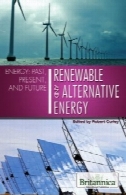 تجدید پذیر و انرژی های جایگزین (انرژی: گذشته، حال، و آینده)Renewable and Alternative Energy (Energy: Past, Present, and Future)