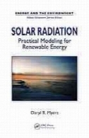 تابش خورشیدی : مدل سازی عملی برای برنامه های کاربردی انرژی های تجدید پذیرSolar radiation : practical modeling for renewable energy applications