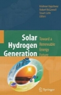 نسل هیدروژن خورشیدی: به سوی یک انرژی آینده تجدید پذیرSolar Hydrogen Generation: Toward a Renewable Energy Future