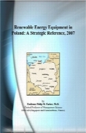 تجدید پذیر انرژی خورشیدی در لهستان: مرجع استراتژیک، 2007Renewable Energy Equipment in Poland: A Strategic Reference, 2007