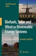 سوخت های زیستی خورشیدی و بادی به عنوان سیستم های انرژی های تجدید پذیر منافع و خطراتBiofuels Solar and Wind as Renewable Energy Systems Benefits and Risks