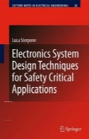 تکنیک های الکترونیک طراحی سیستم برای برنامه های کاربردی ایمنی بحرانی (یادداشت های سخنرانی در مهندسی برق)Electronics System Design Techniques for Safety Critical Applications (Lecture Notes in Electrical Engineering)
