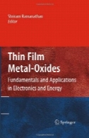 فیلم نازک فلزی اکسید: اصول و کاربرد در الکترونیک و انرژیThin Film Metal-Oxides: Fundamentals and Applications in Electronics and Energy