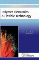 الکترونیک پلیمر: تکنولوژی انعطاف پذیرPolymer Electronics : A Flexible Technology