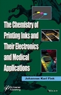 شیمی جوهر چاپ و الکترونیک و برنامه های کاربردی پزشکیThe Chemistry of Printing Inks and Their Electronics and Medical Applications