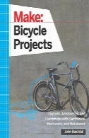 ساخت: پروژه دوچرخه: ارتقا، به accessorize و سفارشی با الکترونیک، مکانیک، و فلزMake: Bicycle Projects: Upgrade, Accessorize, and Customize with Electronics, Mechanics, and Metalwork