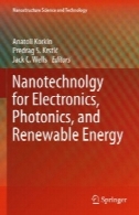 فناوری نانو قطعات الکترونیک، فوتونیک ، و انرژی های تجدید پذیرNanotechnology for Electronics, Photonics, and Renewable Energy