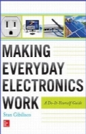 ساخت هر روز الکترونیک کار انجام آن را به خودتان راهنمایMaking Everyday Electronics Work A Do-It-Yourself Guide