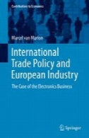 سیاست تجارت بین المللی و صنعت اروپا: مورد کسب و کار الکترونیکInternational Trade Policy and European Industry: The Case of the Electronics Business