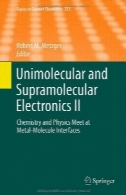 Unimolecular و ابرمولکولی الکترونیک دوم: شیمی و فیزیک دیدار در رابط فلز مولکولUnimolecular and Supramolecular Electronics II: Chemistry and Physics Meet at Metal-Molecule Interfaces