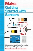آغاز به کار با سنسور : اندازه گیری جهان با الکترونیک، آردوینو ، و تمشک پیGetting Started with Sensors: Measure the World with Electronics, Arduino, and Raspberry Pi