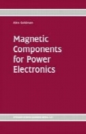 قطعات مغناطیسی برای برق الکترونیکMagnetic Components for Power Electronics