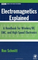الکترومغناطیس توضیح داد: یک کتاب راهنما برای بی سیم / RF، EMC، و الکترونیک با سرعت بالاElectromagnetics explained: a handbook for wireless/RF, EMC, and high-speed electronics