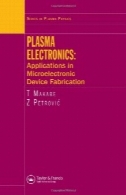الکترونیک پلاسما: برنامه های کاربردی در ساخت دستگاه میکرو الکترونیکPlasma electronics: applications in microelectronic device fabrication