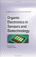 الکترونیک آلی در سنسور و بیوتکنولوژی (MC- Graw به هیل بیوفتونیک سری )Organic Electronics in Sensors and Biotechnology (Mc-Graw-Hill Biophotonics Series)