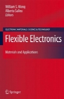 الکترونیک انعطاف پذیر: مواد و برنامه های کاربردیFlexible Electronics: Materials and Applications