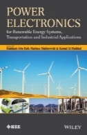 الکترونیک قدرت برای انرژی های تجدید پذیر سیستم های حمل و نقل و برنامه های کاربردی صنعتیPower Electronics for Renewable Energy Systems, Transportation and Industrial Applications