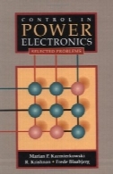 کنترل در الکترونیک قدرت : انتخاب مشکلات ( سری انتشارات علمی در مهندسی )Control in Power Electronics: Selected Problems (Academic Press Series in Engineering)