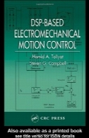 DSP-بر اساس الکترومکانیکی کنترل حرکت (الکترونیک قدرت و برنامه های کاربردی سری)DSP-Based Electromechanical Motion Control (Power Electronics and Applications Series)