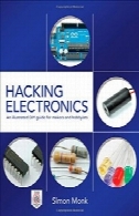 هک الکترونیک : راهنمای مصور DIY برای سازندگان و علاقمندانHacking Electronics: An Illustrated DIY Guide for Makers and Hobbyists