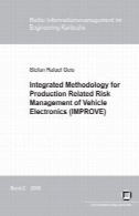روش یکپارچه برای تولید مرتبط مدیریت ریسک الکترونیک خودرو (بهبود)Integrated Methodology for Production Related Risk Management of Vehicle Electronics (IMPROVE)