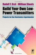 ساخت فرستنده های کم قدرت خود را: پروژه برای مانیکه الکترونیکBuild Your Own Low-Power Transmitters: Projects for the Electronics Experimenter