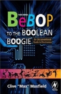بیباپ به بوگی بولی : یک راهنمای غیر متعارف به الکترونیکBebop to the boolean boogie: an unconventional guide to electronics