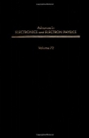 پیشرفت در الکترونیک و الکترونی فیزیک، جلد. 72Advances in Electronics and Electron Physics, Vol. 72