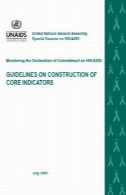 نظارت بر اعلامیه تعهد بر اچ آی وی ایدز: راهنمای ساخت و ساز در شاخص های اصلی (UNAIDS انتشار)Monitoring the Declaration of Commitment on HIV Aids: Guidelines on Construction of Core Indicators (Unaids Publication)